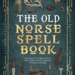 Unlocking Ancient Wisdom: Our Journey with the Old Norse Spell Book