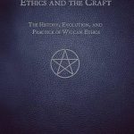 Embracing the Light: A Cheerful Dive into the Wiccan Ethical Principles That Guide Modern Practitioners