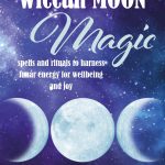 Unlock the Secrets of Wiccan Celestial Magic: Harness the Power of the Stars for Enchantment and Healing!