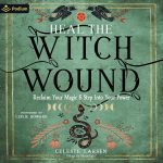 Together, We Unleash Our Power: Healing the Witch Wound