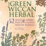 Enchant Your Life with Wiccan Herbal Magic: Discover the Secrets of Nature’s Potent Remedies!