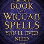 Unleashing Our Inner Power: A Journey with Wiccan Spells