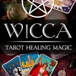 Unlocking Mystical Insights: A Cheerful Guide to Wiccan Divinatory Tarot for Modern Seekers