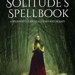 Unlocking Our Inner Magic with Solitude’s Spellbook: A Review