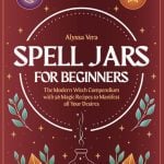 Unlock Your Magic: Our Journey with Spell Jars for Beginners