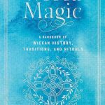 Discover the Enchantment: A Joyful Journey into Wiccan Mystical Practices for Beginners
